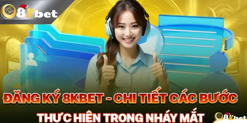 Hướng dẫn đăng ký 8KBET trên PC