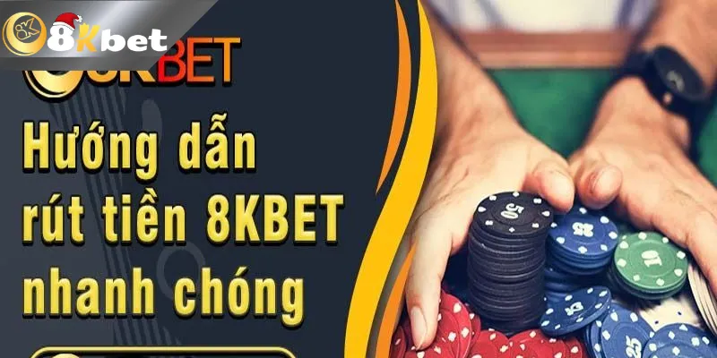 Hướng Dẫn Rút Tiền 8kbet Về Tài Khoản Thành Công Chỉ Với 3 Bước Cách rút tiền 8kbet về tài khoản nhanh nhất